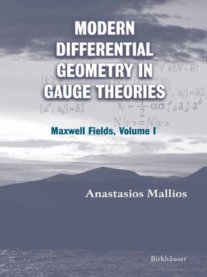 cover image of Modern Differential Geometry in Gauge Theories: Maxwell Fields, Volume 1